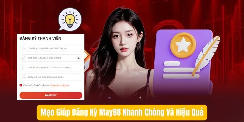 Mẹo Giúp Đăng Ký May88 Nhanh Chóng Và Hiệu Quả Mẹo Giúp Đăng Ký May88 Nhanh Chóng Và Hiệu Quả